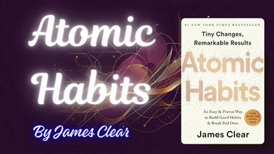 Atomic Habits Book Review: 5 Amazing Key Takeaways